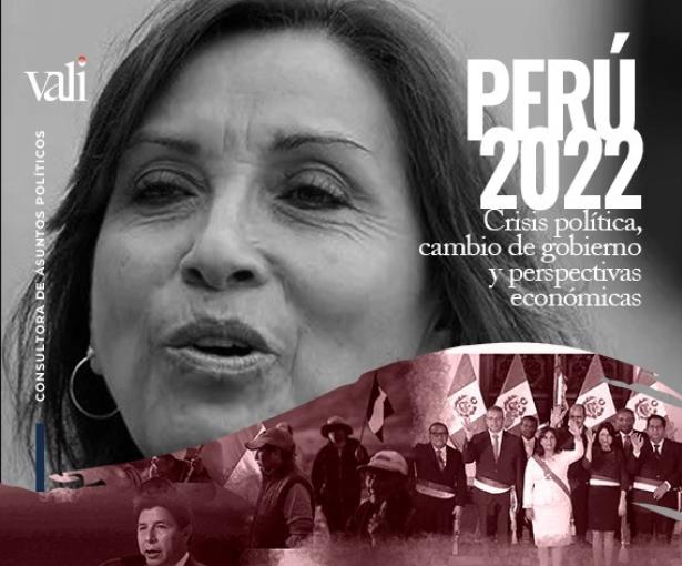 Perú 2022 | Crisis política, cambio de gobierno y perspectivas económicas