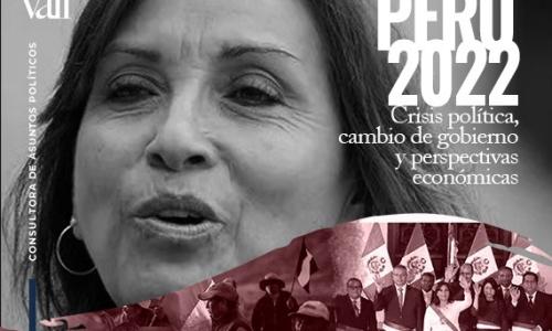 Perú 2022 | Crisis política, cambio de gobierno y perspectivas económicas